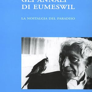 Gli Annali di Eumeswil 2010: Nostalgia del Paradiso