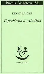 Il problema di Aladino - Ernst Jünger